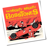 The Mighty Mighty Bosstones - When God Was Great