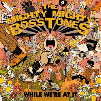 The Mighty Mighty Bosstones - While We're At It Artwork