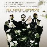 The Mighty Underdogs - Droppin' Science Fiction