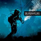 The Ordinary Me - Breathing Is A Reflex Artwork