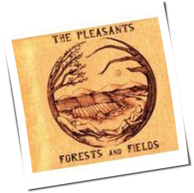 The Pleasants - Forests And Fields