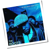 The Roots - Do You Want More?!!!??!
