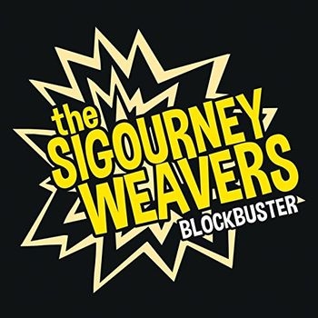 The Sigourney Weavers - Blockbuster Artwork