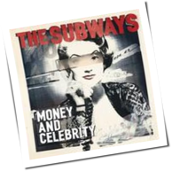 The Subways - Money And Celebrity
