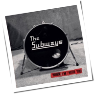 The Subways - When I'm With You