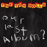 The Toy Dolls - Our Last Album? Artwork