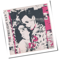 The Twilight Sad - It Won/t Be Like This All The Time