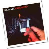 The Virgins - Strike Gently