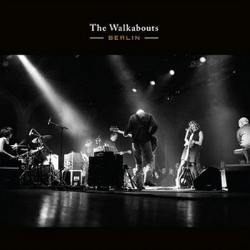 The Walkabouts - Berlin