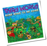 Third World - More Work To Be Done