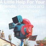 Tiefschwarz - A Little Help For Your Friends Artwork
