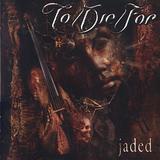 To/Die/For - Jaded Artwork