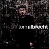 Tom Albrecht - Sing
