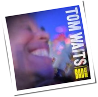Tom Waits - Bad As Me