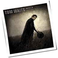 Tom Waits - Mule Variations