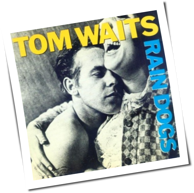 Tom Waits - Rain Dogs