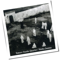 Tomasz Stanko - Matka Joanna
