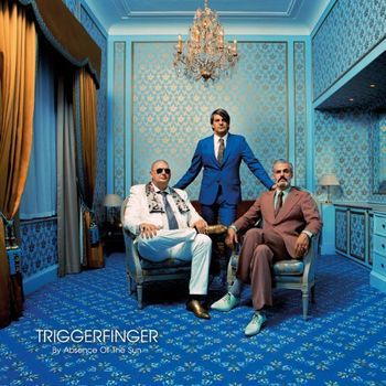 Triggerfinger - By Absence Of The Sun Artwork
