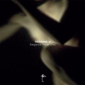 Trisomie 21 - Elegance Never Dies Artwork