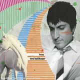 Troy von Balthazar - Troy von Balthazar