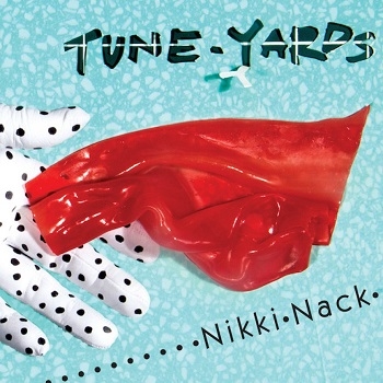Tune-Yards - Nikki Nack Artwork