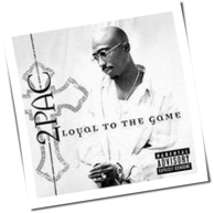 Tupac Shakur - Loyal To The Game
