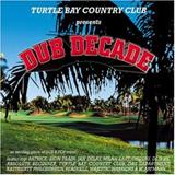 Turtle Bay Country Club - Dub Decade Artwork