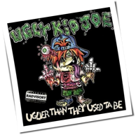 Ugly Kid Joe - Uglier Than They Used To Be