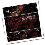 Underpaid - Just For One Day