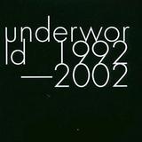 Underworld - 1992 - 2002 Artwork