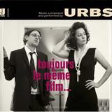 Urbs - Toujours Le Même Film ... Artwork