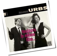 Urbs - Toujours Le Même Film ...