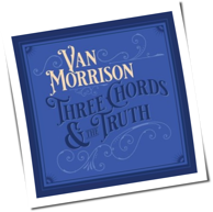 Van Morrison - Three Chords And The Truth