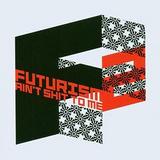 Various Artists - Futurism Ain't Shit To Me 2 Artwork