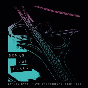 Various Artists - Sowas Von Egal (German Synth Wave 1980–1985) Artwork