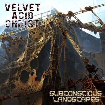 Velvet Acid Christ - Subconscious Landscapes