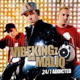 Vibekingz and Maliq - 24/7 Addicted