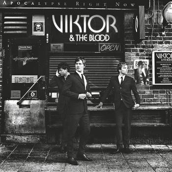 Viktor & The Blood - Apocalypse Right Now