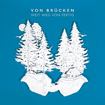 Von Brücken - Weit Weg Von Fertig Artwork