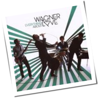 Wagner Love - Everything About