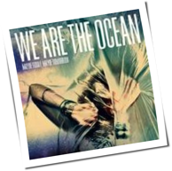 We Are The Ocean - Maybe Today, Maybe Tomorrow