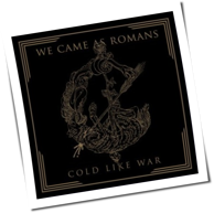 We Came As Romans - Cold Like War