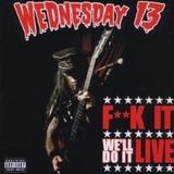 Wednesday 13 - F**k It, We'll Do It Live Artwork