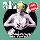 Welle: Erdball - Die Wunderwelt Der Technik Artwork