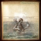 Wellwater Conspiracy - Wellwater Conspiracy Artwork