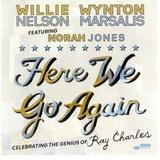 Willie Nelson & Wynton Marsalis - Here We Go Again: Celebrating The Genius Of Ray Charles Artwork