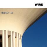 Wire - Object 47 Artwork