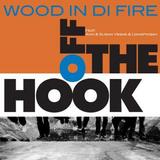 Wood In Di Fire - Off The Hook Artwork