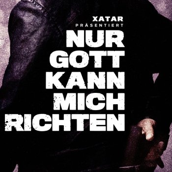 Xatar - Nur Gott Kann Mich Richten Artwork