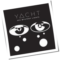 Yacht - See Mystery Lights